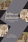 John and Judaism - CULPEPPER,  R Alan ; Anderson, Paul N - 9781628371864