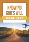 Knowing God's Will Made Easy - Rose Publishing - 9781628628234