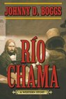 Río Chama - Johnny D. Boggs - 9781628739909