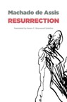 Resurrection - Joaquim Maria Machado de Assis - 9781628973846