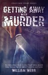 Getting Away With Murder - William Webb - 9781629174624