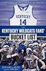 The Kentucky Wildcats Fans' Bucket List - Ryan Clark ; Joe Cox - 9781629371153