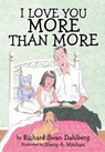 I Love You More Than More - DAHLBERG,  Richard Swan - 9781629522418