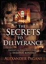 The Secrets to Deliverance - Alexander Pagani - 9781629995137