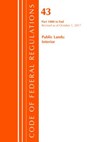 Code of Federal Regulations, Title 43 - Public Lands - Interior, 1000-end - OFFICE OF THE FEDERAL REGISTER,  U.s. - 9781630059323