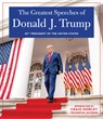 THE GREATEST SPEECHES OF PRESIDENT DONALD J. TRUMP - Donald J. Trump - 9781630062170