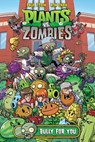 Plants vs. Zombies Volume 3: Bully For You - Paul Tobin ; Ron Chan - 9781630084882