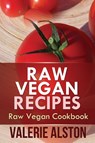 Raw Vegan Recipes - Alston Valerie - 9781630222079