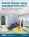 Interior Design Using Autodesk Revit 2017 (Including unique access code) - Daniel Stine ; Aaron Hansen - 9781630570262