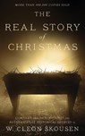 The Real Story of Christmas - W Cleon Skousen - 9781630729134
