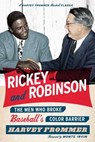 Rickey and Robinson - Harvey Frommer, sports historian, journalist, and author of Remembering Yankee Stadium - 9781630760038