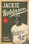 Jackie Robinson - Harvey Frommer, sports historian, journalist, and author of Remembering Yankee Stadium - 9781630761585