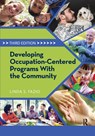 Developing Occupation-Centered Programs With the Community - Linda Fazio - 9781630912598
