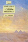Freemasonry and the Egyptian Mysteries - C W Leadbeater - 9781631184567
