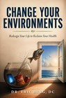 Change Your Environments - Dr Eric Berg - 9781631441196