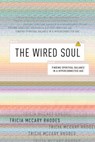 The Wired Soul - Tricia McCary Rhodes - 9781631465123