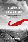 Dancing in No Man's Land - Brian Jennings - 9781631467738