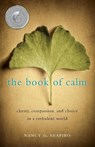 The Book of Calm - SHAPIRO,  Nancy G. - 9781631522482