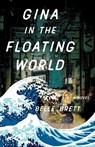 Gina in the Floating World - Belle Brett - 9781631524073