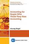 Accounting for People Who Think They Hate Accounting - Anurag Singal - 9781631574078