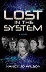 Lost in the System - Nancy Jo Wilson - 9781631954573