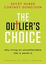 The Outlier's Choice - Becky Huber ; Cortney Donelson - 9781631957734