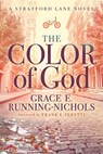 The Color of God - Grace E. Running-Nichols - 9781631958236