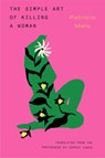 Melo, P: Simple Art of Killing a Woman - Patrícia Melo - 9781632063465