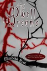 To Dwell in Dreams - Elizabeth Rose - 9781632130273