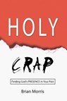 Holy Crap - Brian Morris - 9781632131430