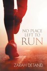 No Place Left to Run - Zarah Detand - 9781632165398