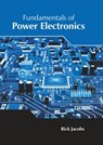 Fundamentals of Power Electronics - Rick Jacobs - 9781632388599
