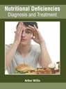 Nutritional Deficiencies: Diagnosis and Treatment - Arthur Willis - 9781632426314