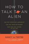 How to Talk to an Alien - Nancy du Tertre - 9781632659774