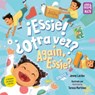 ¡Essie! ¿Otra vez? / Again, Essie? (Spanish Bilingual Edition) - Jenny Lacika - 9781632893154