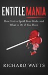 Entitlemania - Richard Watts - 9781632992017