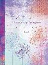 I Can Only Imagine - Ellie Claire - 9781633260566