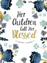 Her Children Call Her Blessed - Ellie Claire - 9781633261877