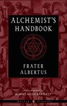 The Alchemist's Handbook - Frater Albertus - 9781633412477