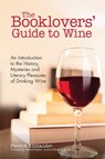 The Booklovers' Guide To Wine - Patrick Alexander - 9781633536067