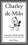 Charlie de Milo - Laurence Mark Janifer - 9781633552913