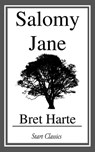 Salomy Jane - Bret Harte - 9781633558670