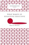 What Makes an Effective Executive (Harvard Business Review Classics) - Peter F. Drucker - 9781633692541