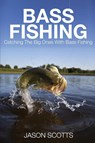 Bass Fishing - Jason Scotts - 9781633830516