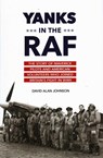 Yanks in the RAF - David Alan Johnson - 9781633880221