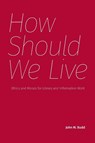 How Should We Live - John M. Budd - 9781634002127
