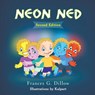 Neon Ned: Second Edition - Frances G. Dillow - 9781634103398