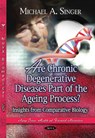 Are Chronic Degenerative Diseases Part of the Ageing Process? - SINGER,  Michael A - 9781634830249