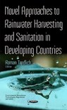Novel Approaches to Rainwater Harvesting & Sanitation in Developing Countries - Roman Tandlich - 9781634858267