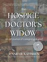 The Hospice Doctor's Widow - Jennifer A. O'Brien - 9781634898058